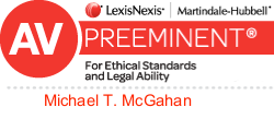 Lexis-Nexis | Martindale-Hubbell | AV | Preeminent | For Ethical Standards And Legal Ability | Michael T. McGahan